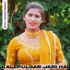 About Kali Pulsar Jari Hai Song